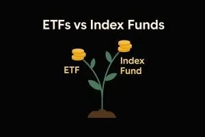 ETFs vs Index Funds: What’s the Difference and Which One is Better for Beginners?